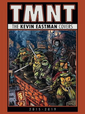 cover image of Teenage Mutant Ninja Turtles: The Kevin Eastman Covers, 2015-2019